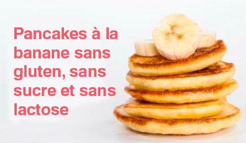 Pancakes à la banane sans gluten, sans sucre et sans lactose