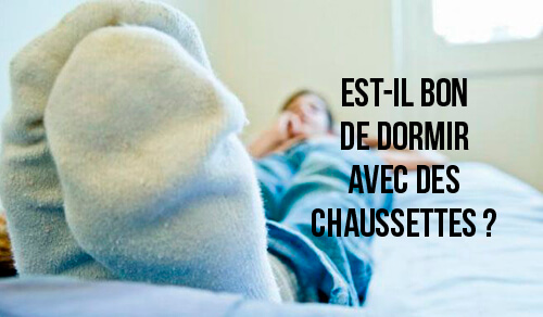 Est-il bon de dormir avec des chaussettes ? Est-il bon de dormir avec des chaussettes ?